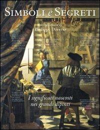 Simboli e segreti. I significati nascosti nei grandi dipinti. Ediz. illustrata - Paul Crenshaw, Rebecca Tucker, Alexandra Bonfante-Warren - Libro Rizzoli 2009, Varia illustrati | Libraccio.it