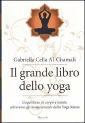 Il grande libro dello yoga. L'equilibrio di corpo e mente attraverso gli insegnamenti dello Yoga Ratna. Ediz. illustrata
