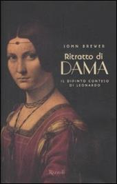 Ritratto di dama. Il dipinto conteso di Leonardo