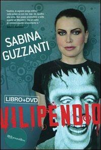 Vilipendio. Con DVD - Sabina Guzzanti - Libro Rizzoli 2009, BUR Senzafiltro | Libraccio.it