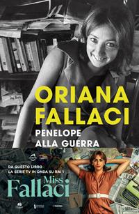 Penelope alla guerra - Oriana Fallaci - Libro Rizzoli 2009, BUR Best BUR | Libraccio.it