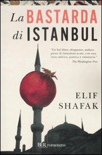 La bastarda di Istanbul - Elif Shafak - Libro Rizzoli 2009, BUR Narrativa | Libraccio.it
