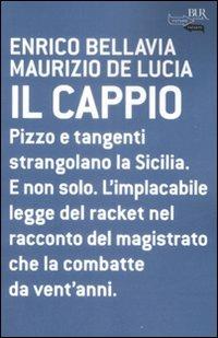 Il cappio - Enrico Bellavia, Maurizio de Lucia - Libro Rizzoli 2009, BUR Futuropassato | Libraccio.it