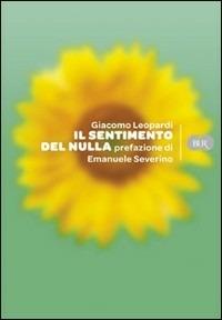 Il sentimento del nulla - Giacomo Leopardi - Libro Rizzoli 2009, BUR Varia | Libraccio.it
