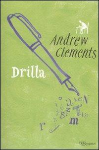 Drilla - Andrew Clements - Libro Rizzoli 2009, Bur ragazzi | Libraccio.it