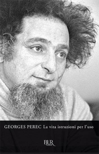 La vita: istruzioni per l'uso. Ediz. limitata - Georges Perec, Enzo Mari - Libro Rizzoli 2009, BUR Varia | Libraccio.it