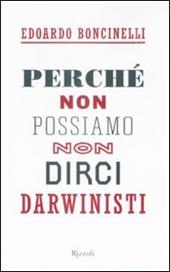 Perché non possiamo non dirci darwinisti