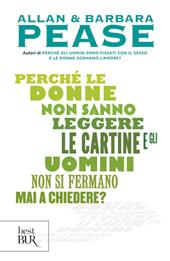 Perché le donne non sanno leggere le cartine e gli uomini non si fermano mai a chiedere?