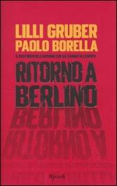 Ritorno a Berlino. Il racconto dell'autunno che ha cambiato l'Europa