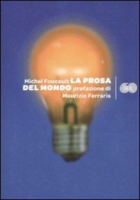 La prosa del mondo - Michel Foucault - Libro Rizzoli 2009, BUR Bur 60 | Libraccio.it