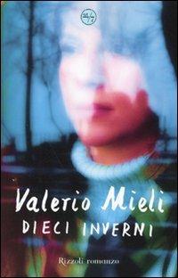 Dieci inverni - Valerio Mieli - Libro Rizzoli 2009, 24/7 | Libraccio.it