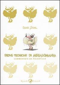 Prove tecniche di megalomania - Silvia Ziche - Libro Rizzoli Lizard 2009 | Libraccio.it