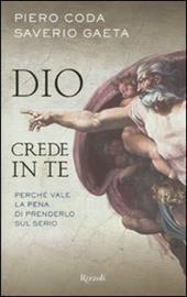 Dio crede in te. Perché vale la pena di prenderlo sul serio