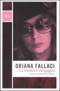 La rabbia e l'orgoglio - Oriana Fallaci - Libro Rizzoli 2009, BUR Opere di Oriana Fallaci | Libraccio.it