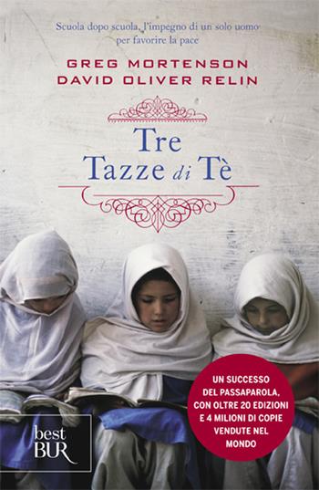 Tre tazze di tè - Greg Mortenson, David Oliver Relin - Libro Rizzoli 2009, BUR Narrativa | Libraccio.it