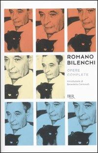 Opere complete - Romano Bilenchi - Libro Rizzoli 2009, BUR Contemporanea | Libraccio.it