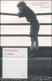 La Bibbia e altri racconti - Péter Nádas - Libro Rizzoli 2009, BUR Scrittori contemporanei | Libraccio.it