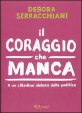 Il coraggio che manca. A un cittadino deluso della politica