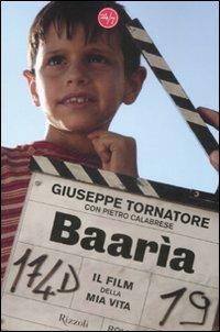 Baarìa. Il film della mia vita - Giuseppe Tornatore, Pietro Calabrese - Libro Rizzoli 2009, 24/7 | Libraccio.it
