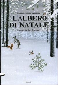 L'albero di Natale. Ediz. illustrata - Hans Christian Andersen, Marc Boutavant - Libro Rizzoli 2009 | Libraccio.it