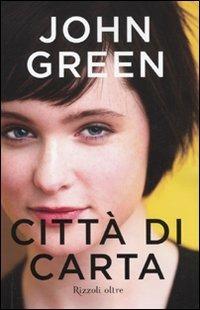 Città di carta - John Green - Libro Rizzoli 2009, Oltre | Libraccio.it