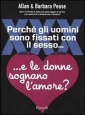 Perché gli uomini sono fissati con il sesso... e le donne sognano l'amore?