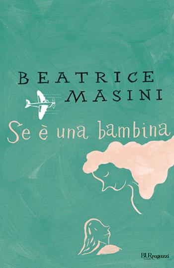 Se è una bambina - Beatrice Masini - Libro Rizzoli 2001, Bur ragazzi | Libraccio.it