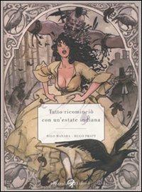 Tutto ricominciò con un'estate indiana - Hugo Pratt, Milo Manara - Libro Rizzoli Lizard 2009 | Libraccio.it