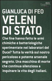 Veleni di Stato - Gianluca Di Feo - Libro Rizzoli 2009, BUR Futuropassato | Libraccio.it