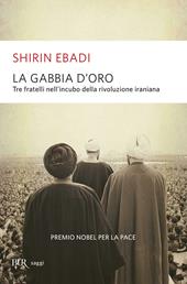 La gabbia d'oro. Tre fratelli nell'incubo della rivoluzione iraniana