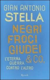 Negri, froci, giudei & co. L'eterna guerra contro l'altro