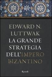 La grande strategia dell'impero bizantino