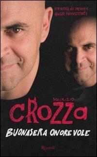 Buonasera onorevole. Tre anni di incontri quasi ravvicinati - Maurizio Crozza - Libro Rizzoli 2009 | Libraccio.it