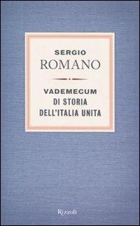 Vademecum di storia dell'Italia unita - Sergio Romano - Libro Rizzoli 2009, Saggi italiani | Libraccio.it