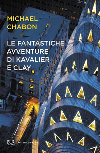 Le fantastiche avventure di Kavalier e Clay - Michael Chabon - Libro Rizzoli 2003, BUR Scrittori contemporanei | Libraccio.it
