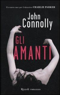 Gli amanti - John Connolly - Libro Rizzoli 2010, Rizzoli best | Libraccio.it