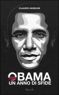 Obama. Un anno di sfide - Claudio Angelini - Libro Rizzoli 2010, Rizzoli best | Libraccio.it