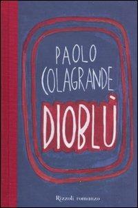 Dioblù - Paolo Colagrande - Libro Rizzoli 2010, Scala italiani | Libraccio.it