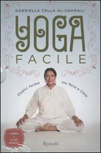 Yoga facile. Dodici forme tra terra e cielo. Con 2 CD Audio - Gabriella Cella Al-Chamali - Libro Rizzoli 2010, Manuali stranieri | Libraccio.it
