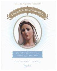 I messaggi di Medjugorje  - Libro Rizzoli 2010, Varia | Libraccio.it