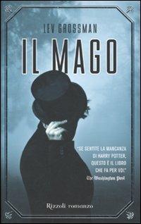 Il mago - Lev Grossman - Libro Rizzoli 2010, Rizzoli best | Libraccio.it