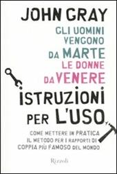 Gli uomini vengono da Marte, le donne da Venere. Istruzioni per l'uso