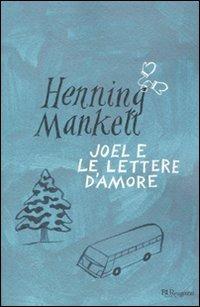 Joel e le lettere d'amore - Henning Mankell - Libro Rizzoli 2010, Bur ragazzi | Libraccio.it