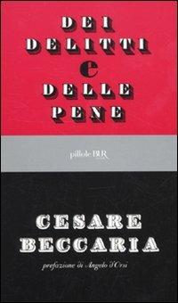 Dei delitti e delle pene - Cesare Beccaria - Libro Rizzoli 2010, BUR Pillole BUR | Libraccio.it