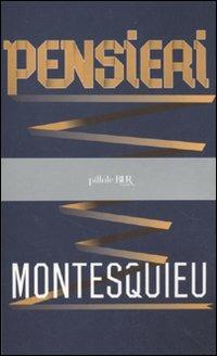 Pensieri - Charles L. de Montesquieu - Libro Rizzoli 2010, BUR Pillole BUR | Libraccio.it