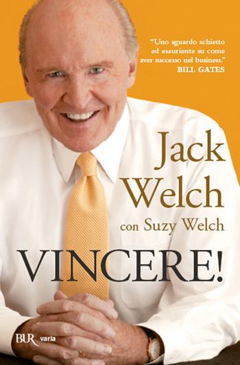 Vincere! - Jack Welch, Suzy Welch - Libro Rizzoli 2010, BUR Next | Libraccio.it