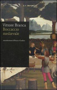Boccaccio medievale - Vittore Branca - Libro Rizzoli 2010, BUR Alta fedeltà | Libraccio.it