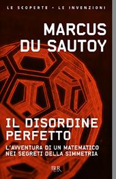 Il disordine perfetto. L'avventura di un matematico nei segreti della simmetria