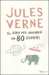 Il giro del mondo in 80 giorni - Jules Verne - Libro Rizzoli 2010, BUR Classici | Libraccio.it