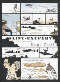 Saint-Exupéry. L'ultimo volo - Hugo Pratt - Libro Rizzoli Lizard 2009 | Libraccio.it